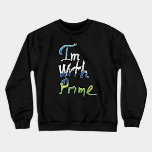 Im with prime Crewneck Sweatshirt